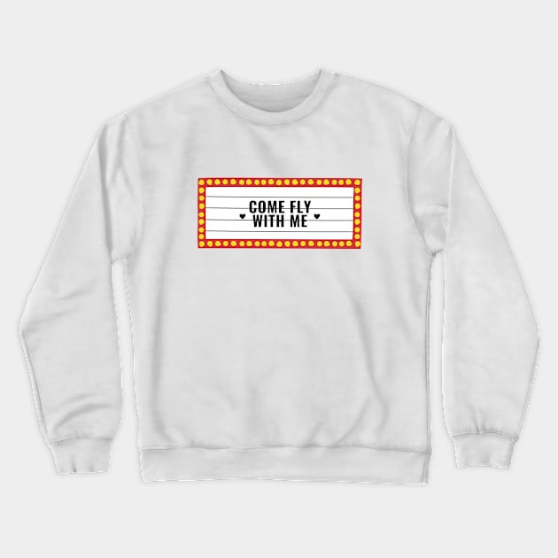 Come Fly With Me Crewneck Sweatshirt by Jetmike